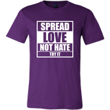 Spread Love Not Hate Try It Unisex T-Shirt - Choice of colors