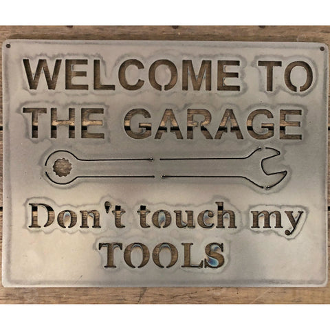 Welcome to the Garage Don't Touch My Tools Metal Sign - 14.5" x 11"