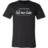 Don't Box Me In Let Me Live Unisex T-Shirt - Choice of colors