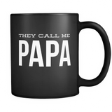 11oz Mug - They Call Me Papa - Black