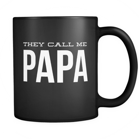 11oz Mug - They Call Me Papa - Black