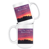 Sunset This Day Can End Beautifully 15oz Mug
