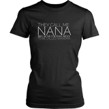 They Call Me Nana Because I'm Too Sexy to Be Called Grandma - Glam T-Shirt