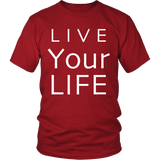 Live Your Life T-Shirt
