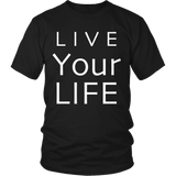 Live Your Life T-Shirt